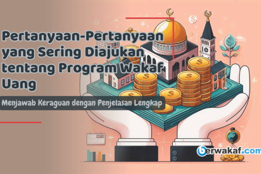 Pertanyaan-Pertanyaan yang Sering Diajukan tentang Program Wakaf Uang: Menjawab Keraguan dengan Penjelasan Lengkap